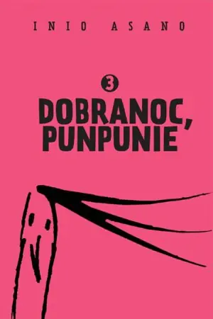 Dobranoc Punpunie. Tom 3