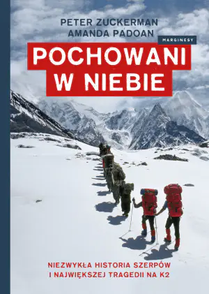 Pochowani w niebie. Niezwykła historia Szerpów i największej tragedii na K2