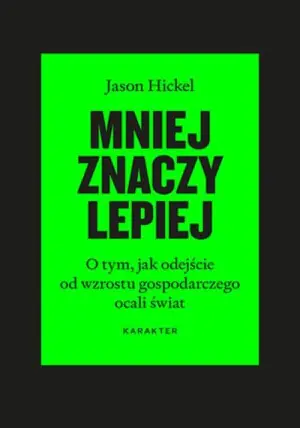 Mniej znaczy lepiej. O tym, jak ujemny wzrost gospodarczy ocali świat