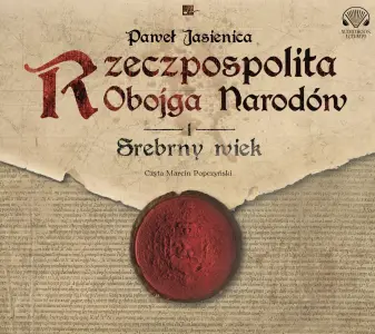 Rzeczpospolita obojga narodów. Srebrny wiek