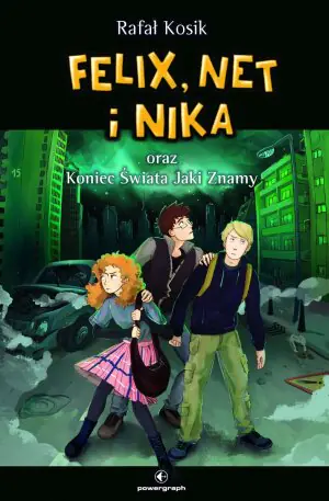 Felix, Net i Nika oraz koniec świata jaki znamy. Tom 15