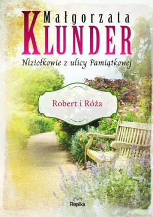 Robert i Róża. Niziołkowie z ulicy Pamiątkowej. Część 1