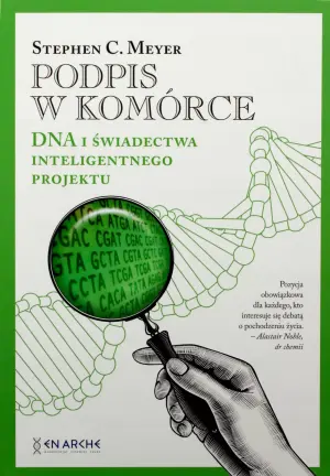 Podpis w komórce. DNA i świadectwa inteligentnego projektu