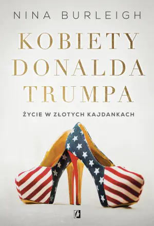 Kobiety Donalda Trumpa. Życie w złotych kajdankach