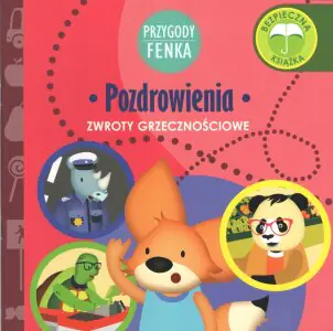 Pozdrowienia. Zwroty grzecznościowe. Przygody Fenka