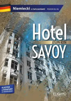 Hotel Savoy. Niemiecki z ćwiczeniami. Adaptacja powieści