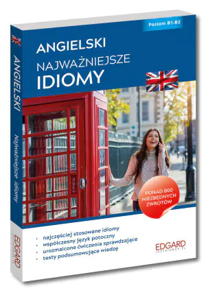 Angielski. Najważniejsze idiomy