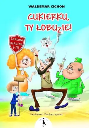 Cukierku, ty łobuzie! Kot Cukierek. Tom 1