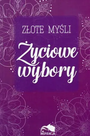 Złote myśli. Życiowe wybory