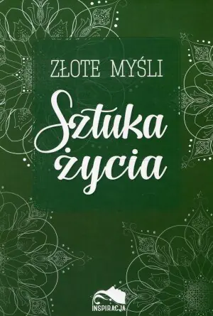 Złote myśli. Sztuka życia