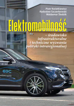 Elektromobilność. Środowisko infrastrukturalne i techniczne wyzwania polityki intraregionalnej