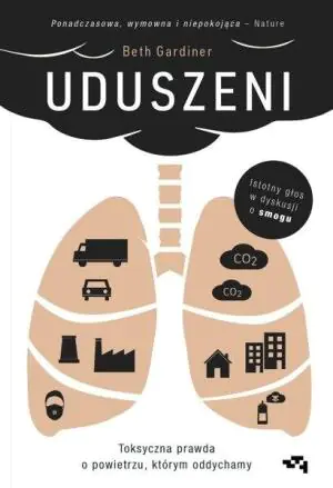 Uduszeni. Toksyczna prawda o powietrzu którym oddychamy