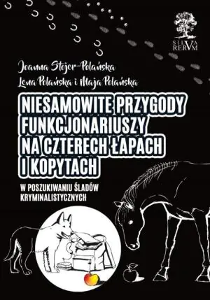 Niesamowite przygody funkcjonariuszy na czterech łapach i kopytach. W poszukiwaniu śladów kryminalistycznych