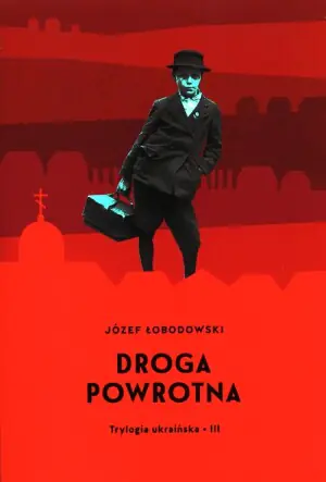 Droga powrotna. Trylogia ukraińska. Tom 3