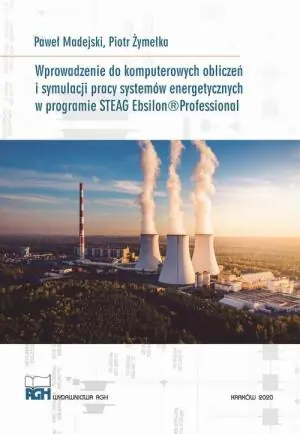 Wprowadzenie do komputerowych obliczeń i stymulacji pracy systemów energetycznych w programie STEAG Ebsilon Professional