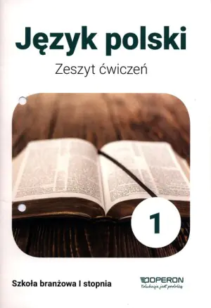 Język polski. Zeszyt ćwiczeń. Klasa 1. Liceum i technikum