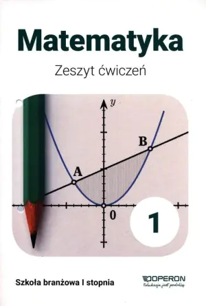 Matematyka. Zeszyt ćwiczeń. Klasa 1. Szkoła branżowa I stopnia