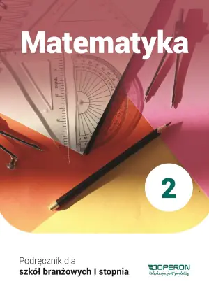 Matematyka. Podręcznik. Klasa 2. Szkoła branżowa 1 stopnia