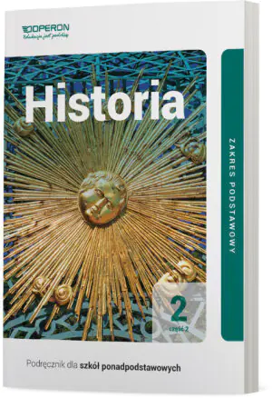 Historia. Podręcznik. Klasa 2. Część 2. Liceum i technikum. Zakres podstawowy