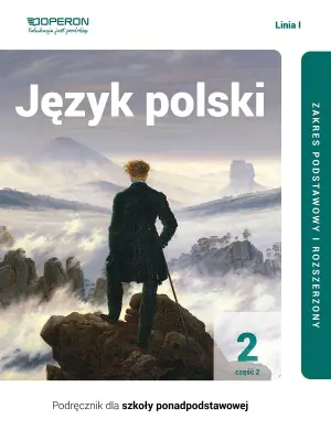 Język polski. Podręcznik. Klasa 2. Część 2. Liceum i technikum. Zakres podstawowy i rozszerzony