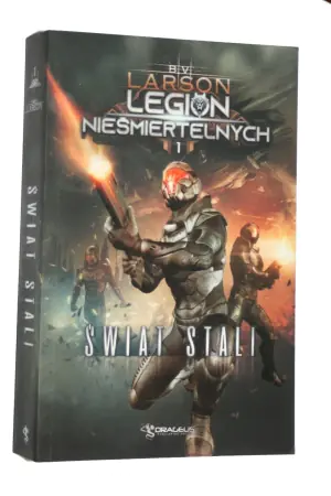 Świat stali. Legion nieśmiertelnych. Tom 1
