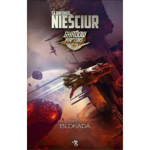 Blokada. Shadow Raptors. Tom 4