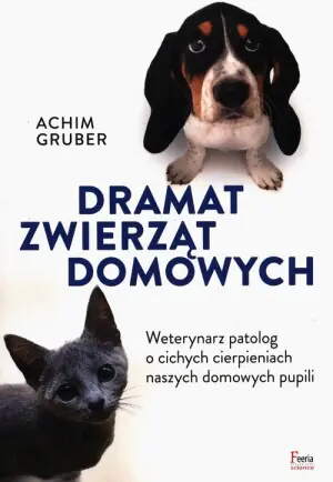 Dramat zwierząt domowych. Weterynarz patolog o cichych cierpieniach naszych domowych pupili