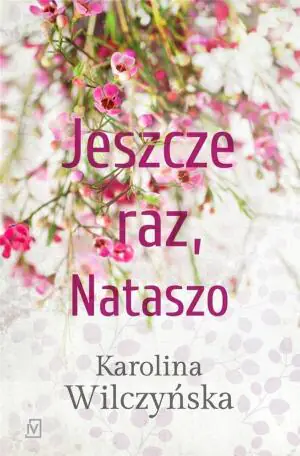 Jeszcze raz, Nataszo. Tom 1