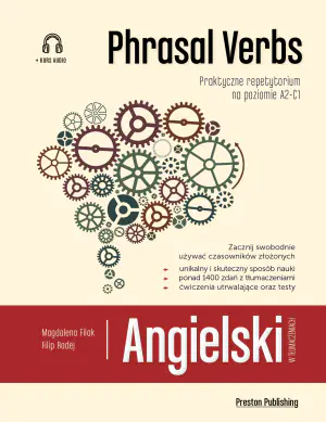 Angielski w tłumaczeniach. Phrasal verbs. Praktyczne repetytorium