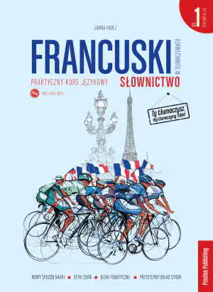 Francuski w tłumaczeniach. Słownictwo. Poziom A1-A2. Część 1