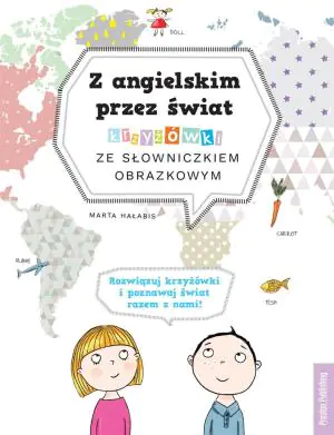 Z angielskim przez świat. Krzyżówki ze słowniczkiem obrazkowym