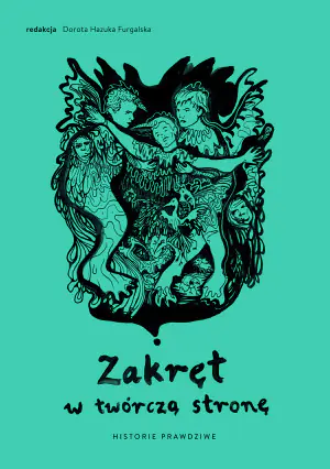 Zakręt w twórczą stronę. Historie prawdziwe