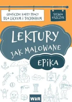 Lektury jak malowane. Epika. Liceum i technikum