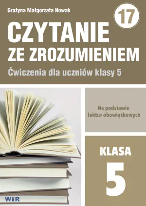 Czytanie ze zrozumieniem. Ćwiczenia dla uczniów klasy 5
