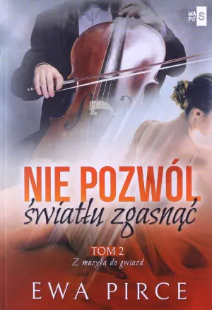 Nie pozwól światłu zgasnąć. Z muzyką do gwiazd. Tom 2