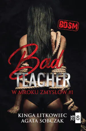 Bad Teacher. W mroku zmysłów. Tom 1