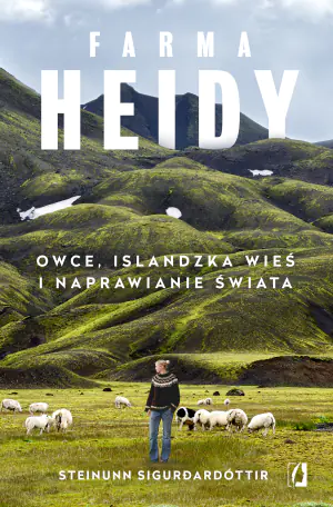 Farma Heidy. Owce islandzka wieś i naprawianie świata