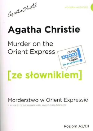 Morderstwo w Orient Expressie. Murder on the Orient Express. Z podręcznym słownikiem angielsko-polskim