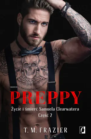 Preppy. Życie i śmierć Samuela Clearwatera. Część 2. King. Tom 6