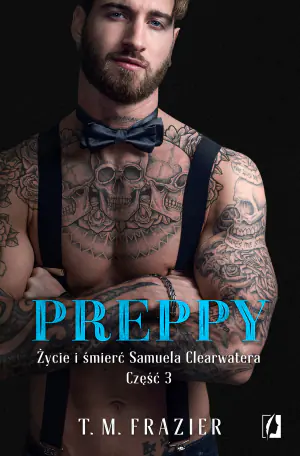 Preppy. Życie i śmierć Samuela Clearwatera. Część 3. King. Tom 7