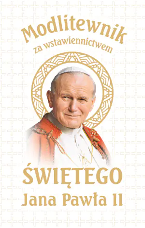 Modlitewnik za wstawiennictwem św Jana Pawła II