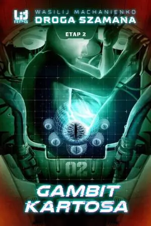 Droga Szamana. Gambit Kartosa. Etap 2