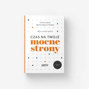Czas na twoje mocne strony. Kursoksiążka