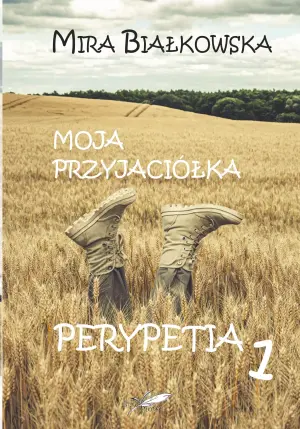 Moja przyjaciółka Perypetia. Tom 1