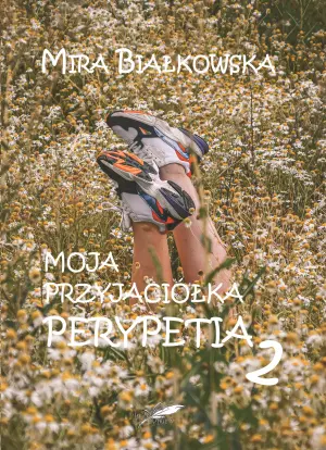 Moja przyjaciółka Perypetia. Tom 2