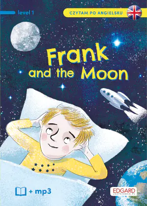 Frank and the Moon. Czytam po angielsku. Level 1