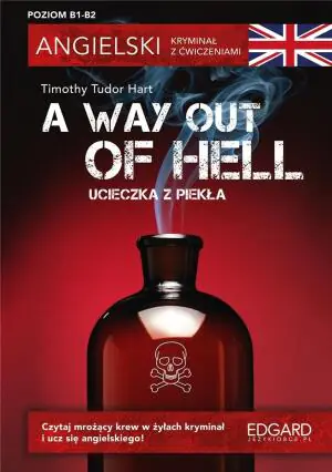 A Way Out of Hell. Angielski kryminał z ćwiczeniami
