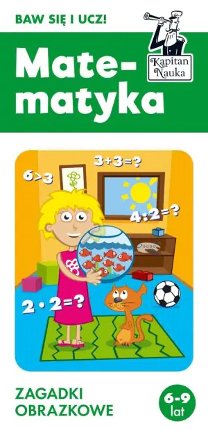 Kapitan Nauka. Zagadki obrazkowe. Matematyka 6-9 lat
