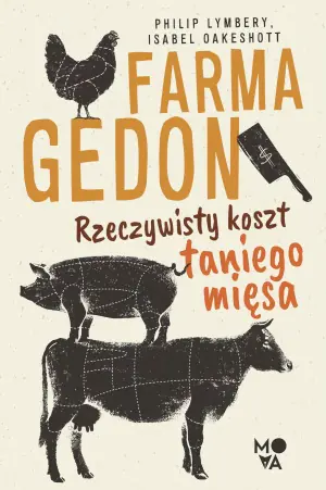 Farmagedon. Rzeczywisty koszt taniego mięsa
