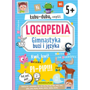 Łubu-dubu czyli logopedia. Gimnastyka buzi i języka